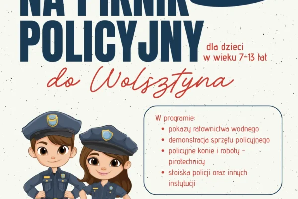 Wyjazd na Piknik Policyjny do Wolsztyna – zapraszamy dzieci