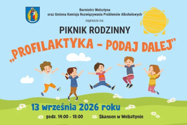 Piknik Rodzinny „Profilaktyka – podaj dalej” już 13 września w Wolsztynie