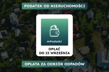 Wolsztyn przypomina: podatek od nieruchomości i opłata za odpady do 15 września